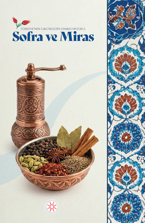 Türkiye’nin Gastrodiplomasi Modeli: Sofra ve Miras