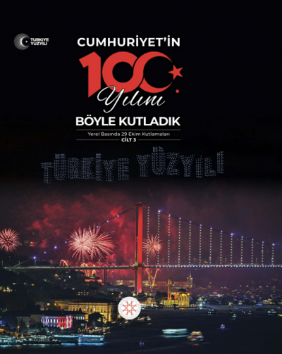 CUMHURİYET’İN 100. YILINI BÖYLE KUTLADIK (3. CİLT)