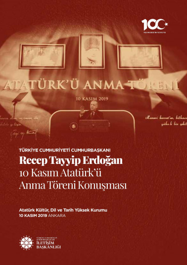 TÜRKİYE CUMHURİYETİ CUMHURBAŞKANI RECEP TAYYİP ERDOĞAN’IN 10 KASIM ATATÜRK’Ü ANMA TÖRENİ KONUŞMASI