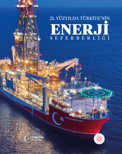 21. Yüzyılda Türkiye’nin Enerji Seferberliği
