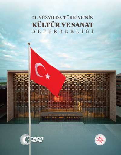 21. Yüzyılda Türkiye’nin Kültür ve Sanat Seferberliği