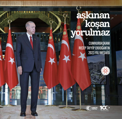 AŞKINAN KOŞAN YORULMAZ CUMHURBAŞKANI RECEP TAYYİP ERDOĞAN’IN 2023 YILI MESAİSİ