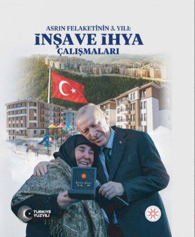 Asrın Felaketinin 3. Yılı: İnşa ve İhya Çalışmaları
