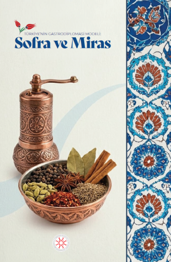 Türkiye’nin Gastrodiplomasi Modeli: Sofra ve Miras