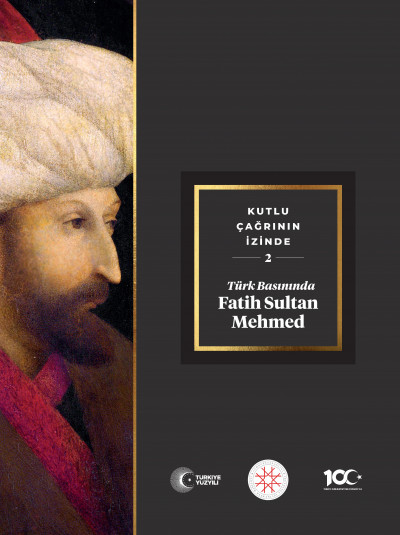 TÜRK BASININDA FATİH SULTAN MEHMED
