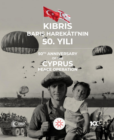 KIBRIS BARIŞ HAREKÂTI’NIN 50. YILI