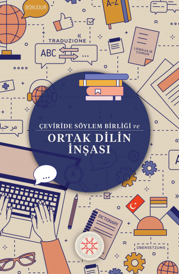 ÇEVİRİDE SÖYLEM BİRLİĞİ VE ORTAK DİLİN İNŞASI