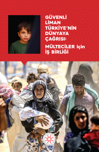 Güvenli Liman Türkiye’nin Dünyaya Çağrısı : Mülteciler İçin İş Birliği