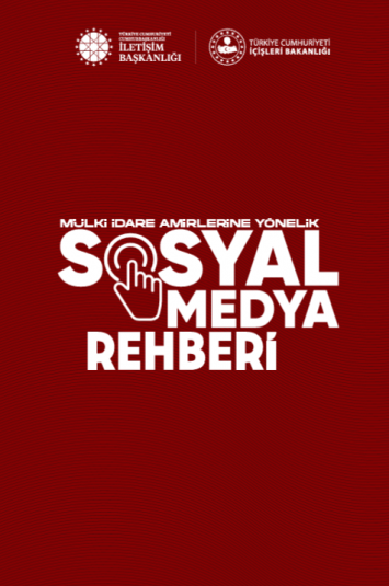 MÜLKİ İDARE AMİRLERİNE YÖNELİK SOSYAL MEDYA REHBERİ