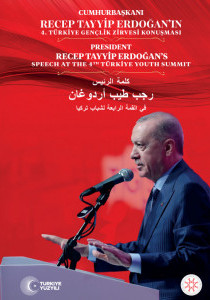 CUMHURBAŞKANI RECEP TAYYİP ERDOĞAN’IN 4. TÜRKİYE GENÇLİK ZİRVESİ KONUŞMASI