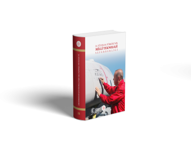 21. Yüzyılda Türkiye’nin Millî Teknoloji Seferberliği