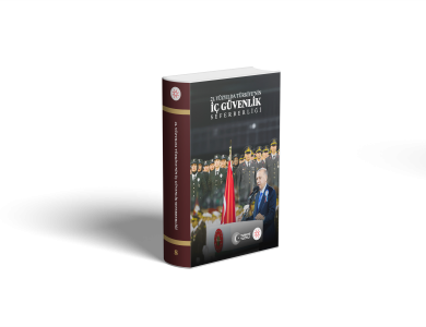 21. Yüzyılda Türkiye’nin İç Güvenlik Seferberliği