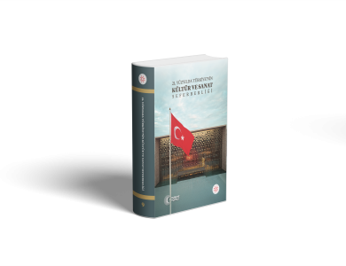 21. Yüzyılda Türkiye’nin Kültür ve Sanat Seferberliği