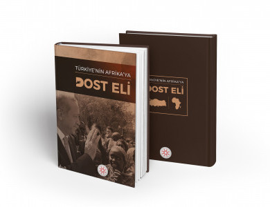 TÜRKİYE’NİN AFRİKA’YA DOST ELİ