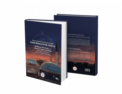 AYNI COĞRAFYADA BARIŞ İÇİNDE FARKLI İNANIŞ ORTAK ANLAYIŞ