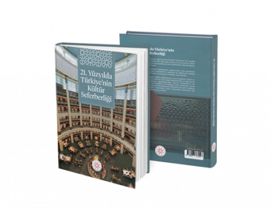 21. YÜZYILDA TÜRKİYE’NİN KÜLTÜR SEFERBERLİĞİ